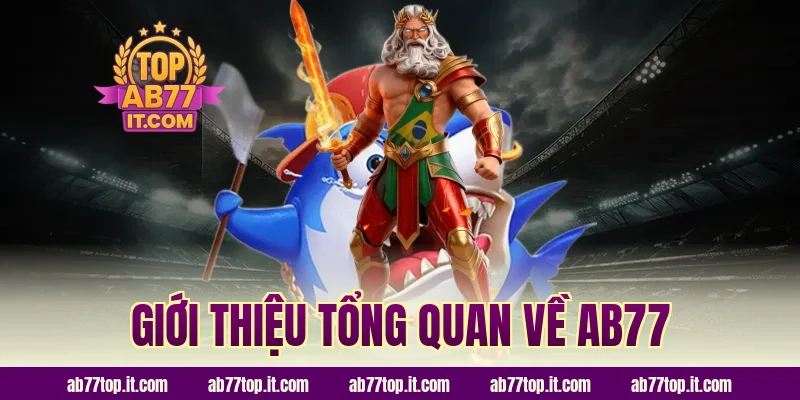 Giới thiệu tổng quan về AB77