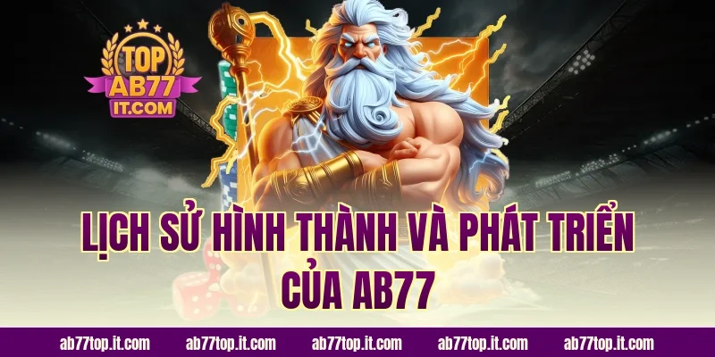Lịch sử hình thành và phát triển của AB77