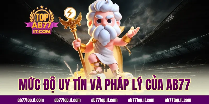 Mức độ uy tín và pháp lý của AB77